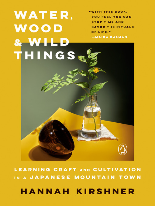 Title details for Water, Wood, and Wild Things by Hannah Kirshner - Wait list
